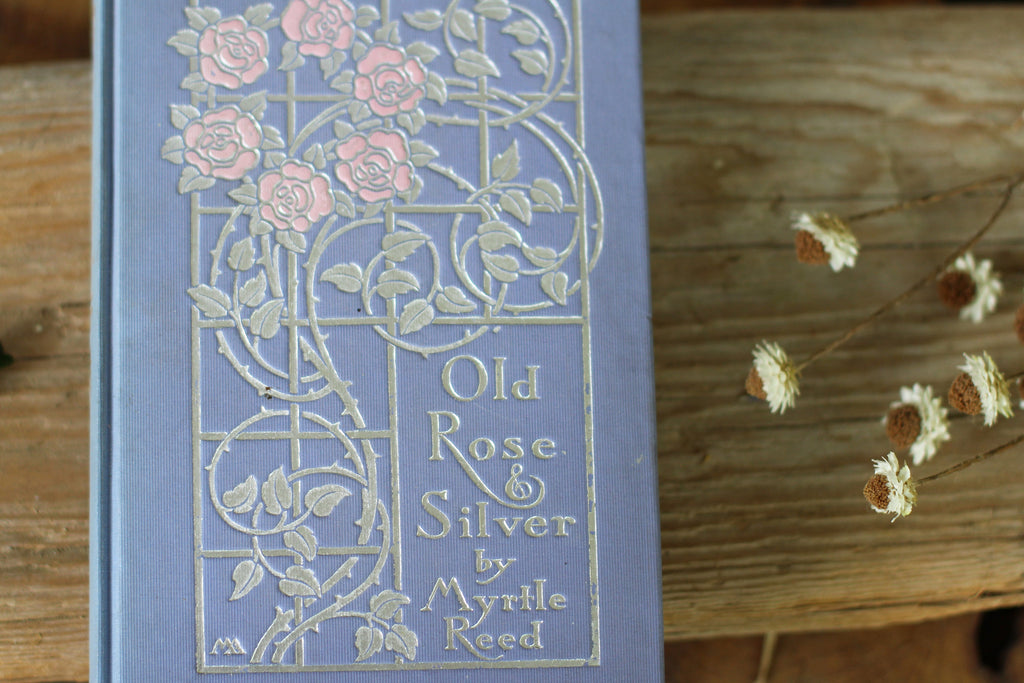 Antique Book Old Rose & Silver by Myrtle Reed 1909 Hardback.